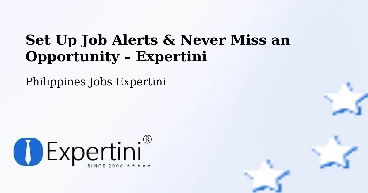 Job Alerts Guide – Get Notified About New Jobs in Lapi - Lapi, Philippines Jobs Expertini